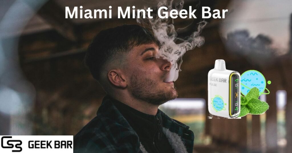 miami mint geek bar​